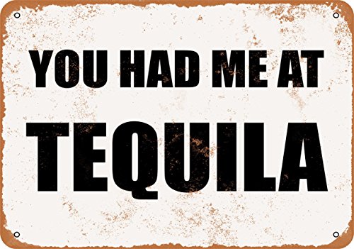 Metal Sign - You HAD ME at Tequila - Vintage Look Wall Decor